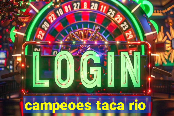 campeoes taca rio